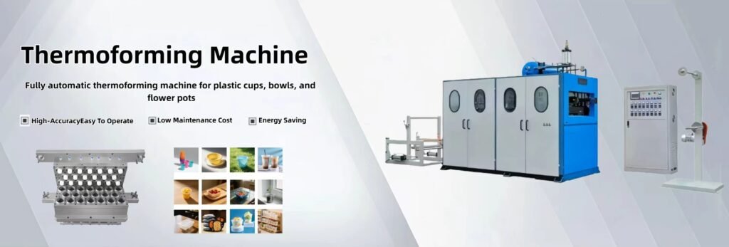 Fully Automatic Thermoforming Machine for Plastic Cups, Bowls & Flower Pots (High-Accuracy, Low Maintenance & Energy Saving)